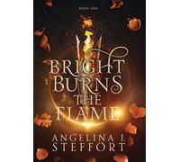 Bright Burns the Flame: 1