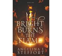 Bright Burns the Flame