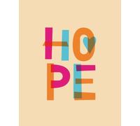 Bright & Colorful Hope Journal & composition book: 110 Ruled Pages | Motivational Notebook | Perfect for School, Work & Gifts