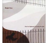 Bright Eyes - Don't Be Frightened