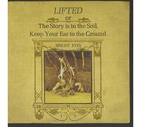 Bright Eyes - Lifted Or The Story Is In The Soil-Keep Your Ear T