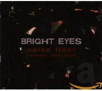 Bright Eyes - NOISE FLOOR:RARITIES ..