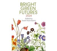Bright Green Futures: Solarpunk Anthology
