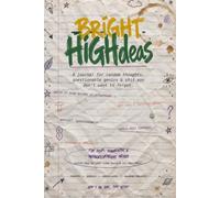 Bright HIGHdeas: A journal for random thoughts, questionable genius and shit you don’t want to forget!