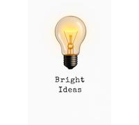 Bright Ideas: Organizer & Log Book for Recording and Brain-storming