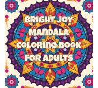 Bright Joy Mandala Coloring Book for Adults: Bold & Easy Decorative Mandalas Full of Color