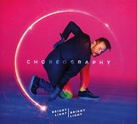 BRIGHT LIGHT BRIGHT LIGHT - CHOREOGRAPHY