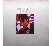 BRIGHT LIGHTS, BIG CITY ( ORIGINAL MOTION PICTURE SOUNDTRACK)