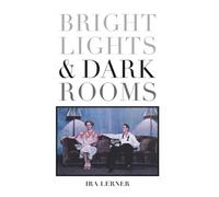Bright Lights & Dark Rooms