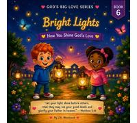 Bright Lights: How You Shine God's Love
