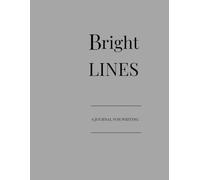 Bright Lines: A Clean Lined Notebook for Fresh Ideas and Clear Writing