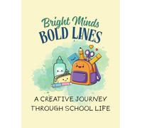 Bright Minds, Bold Lines: A Creative Journey Through School Life