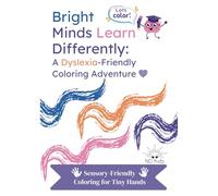 Bright Minds Learn Differently: A Dyslexia-Friendly Coloring Adventure