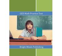 Bright Minds Publishing GED Math Practice Test (Tascabile)