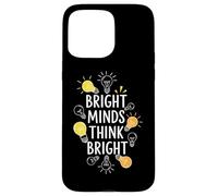 Bright Minds Think Bright Intelletto Citazione per gli studenti Custodia per iPhone 15 Pro Max