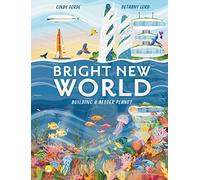 Bright New World: Building a Better Planet