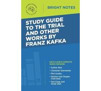 Bright Notes Study Guide to the Trial and Other Works by Franz Kafka (Tascabile)