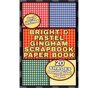 Bright & Pastel Gingham Scrapbook Paper Book: 20 Premium Double-Sided sheets, 40 Pages for Crafting, Scrapbooking, Junk Journals, Card Making, origami & DIY Projects (6x9) - Rainbow palette