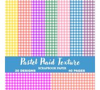 Bright Pastel Plaid Scrapbook Paper Collection: Colorful Checkered Craft Papers | 20 Unique Designs | 40 Double-Sided Pages | 8.5 x 8.5 for Scrapbooking, Journaling & DIY Projects