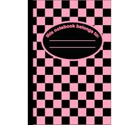 (Bright Pink) This Notebook Belongs to…: | A Fun, Unique, Retro Aesthetic Checkerboard Notebook for school, work, and personal use - 6x9” Ruled Lined Hardcover Journal 100 pages