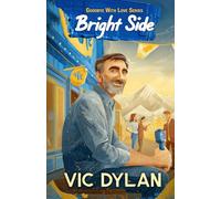 Bright Side: A Bittersweet Small-Town Novel About Living Fully