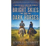 Bright Skies and Dark Horses: A Western Adventure