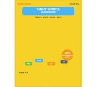 Bright Start Sight Words Workbook: 101 High-Frequency Words with Tracing, Reading, Writing, and Fun Activities for Ages 4-6