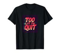 Bright Too Lit to Quit Dichiarazione Maglietta