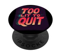 Bright Too lit to Quit Dichiarazione PopSockets PopGrip Adesivo