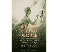 Bright Young People: The Lost Generation of London's Jazz Age