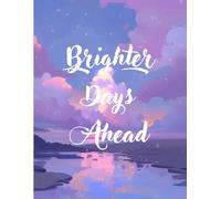 Brighter Days Ahead - Notebook Journal : 125 Pages, Natural Shade, Paperback