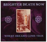Brighter Death Now - Where Dreams Come