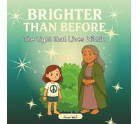 Brighter than Before: The Light that Lives Within
