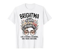 BRIGHTMA Like A Normal Grandma Only More Awesome Messy Chignon Maglietta