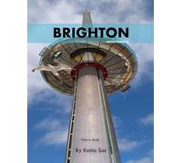 Brighton: A Perfect Coffee Table Picture Book - Travel and Tourism lovers.