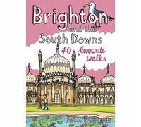 Brighton and the South Downs: 40 favourite walks