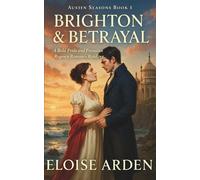 Brighton & Betrayal: A Pride & Prejudice Regency Romance Retelling: 1