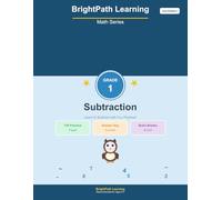 BrightPath Math Grade 1 Subtraction Workbook - 2nd Edition: 800 Practice Problems with Visual Counting Aids, Word Problems, Answer Key, Brain Breaks & Progress Tracker | Ages 5-7