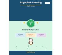 BrightPath Math Grade 2 Intro to Multiplication Workbook - 2nd Edition: 800 Practice Problems with Skip Counting, Equal Groups, Word Problems, Answer Key, Brain Breaks & Progress Tracker | Ages 6-8