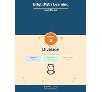 BrightPath Math Grade 3 Division: 100 Pages of Fun Practice Problems for Kids Ages 7-9