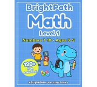 BrightPath Math Level 1: Numbers 1-10 for Kids Ages 3-5: Fun, Skill-Building Activities for Early Learners, Perfect for Preschool, Kindergarten, and Homeschool Learning