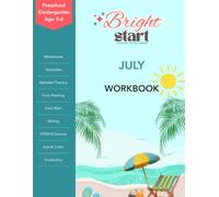 BrightStart July Activity Workbook for Preschool/Kindergarten Ages 3-6: Summer Worksheets, Alphabet Review, Number Practice, Early Math, Writing, Cutting, Coloring, STEM Activities, and Crafts