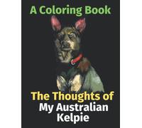 Brightview Activity Books The Thoughts of My Australian Kelpie (Tascabile)