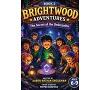 Brightwood Adventures: The Secret Of The Underpaths