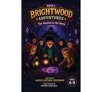 Brightwood Adventures: The Shadow In The story