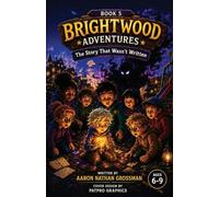 Brightwood Adventures: The Story That Wasn't Written