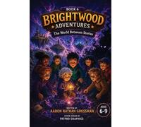Brightwood Adventures: The World Between Stories