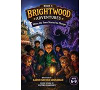 Brightwood Adventures: When The Town Started To change