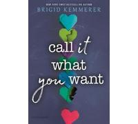 Brigid Kemmerer Call It What You Want (Copertina rigida)