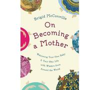 Brigid McConville On Becoming a Mother (Copertina rigida)